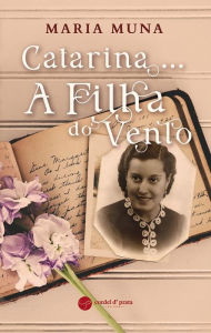 Title: Catarina.A Filha do Vento, Author: Maria Muna