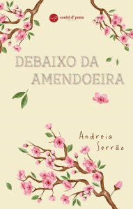 Title: Debaixo da Amendoeira, Author: Andreia Serrão