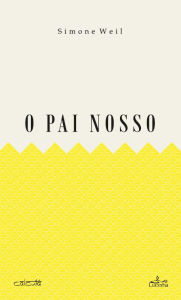 Title: O Pai Nosso, Author: Simone Weil