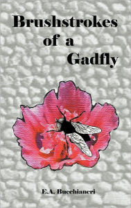 Title: Brushstrokes of a Gadfly, Author: E. a. Bucchianeri