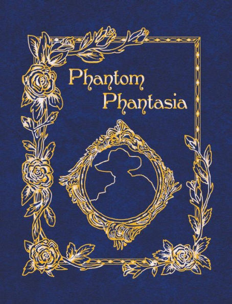 Phantom Phantasia: Poetry for the Phantom of the Opera Phan