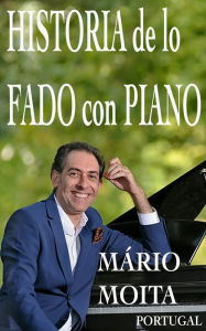 Title: Historia de lo Fado con Piano Portugal, Author: Mário Moita