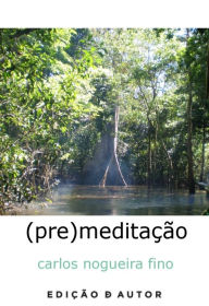 Title: (pre)meditação, Author: Carlos Nogueira Fino