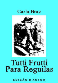 Title: Tutti Frutti para Reguilas, Author: Carla Braz