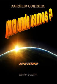 Title: Para Onde Vamos?, Author: Aurélio Correia