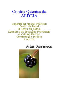 Title: Contos Quentes da Aldeia, Author: Carlos A.d. Carriço