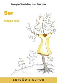 Title: Storytelling para Coaching - Ser, Author: Maggie João