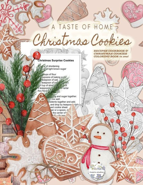 A Taste of Home CHRISTMAS COOKIES RECIPES COOKBOOK & CHRISTMAS COOKIES COLORING BOOK in one!: Color gorgeous grayscale Christmas cookies while ... delicious Christmas cookies recipes inside!: Color gorgeous grayscale Christmas cookies while ... deliciou