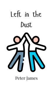 Title: Left in the Dust, Author: Peter James