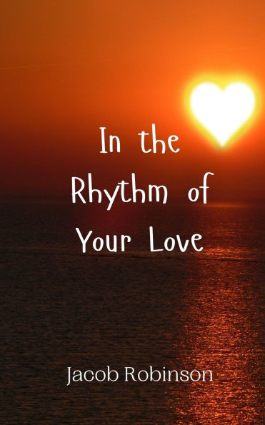the Rhythm of Your Love