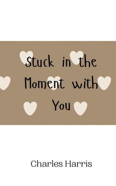 Stuck the Moment with You