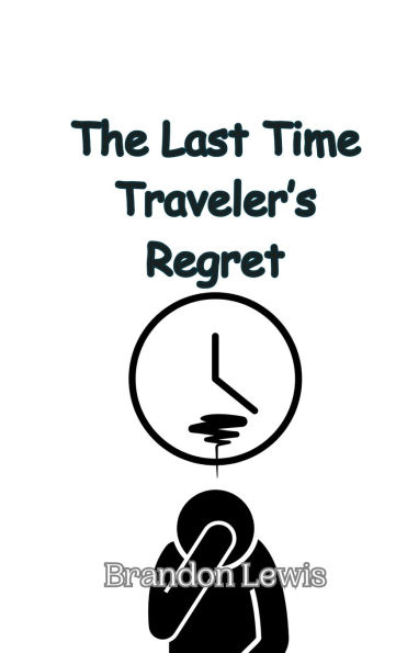 The Last Time Traveler's Regret