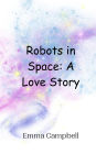 Robots in Space: A Love Story