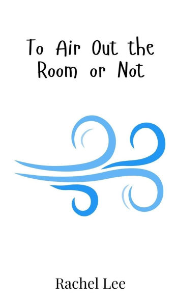 To Air Out the Room or Not