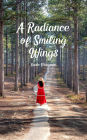 A Radiance of Smiling Wings