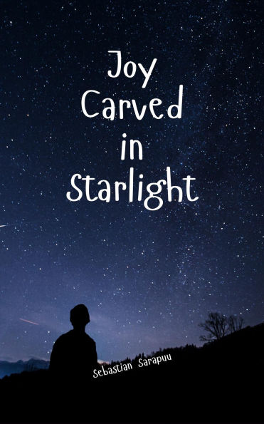 Joy Carved in Starlight