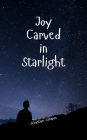 Joy Carved in Starlight