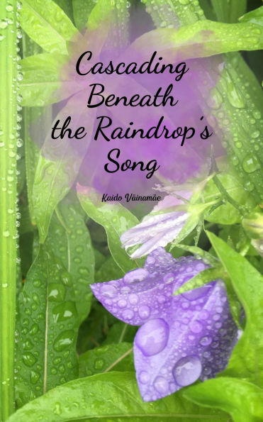 Cascading Beneath the Raindrop's Song