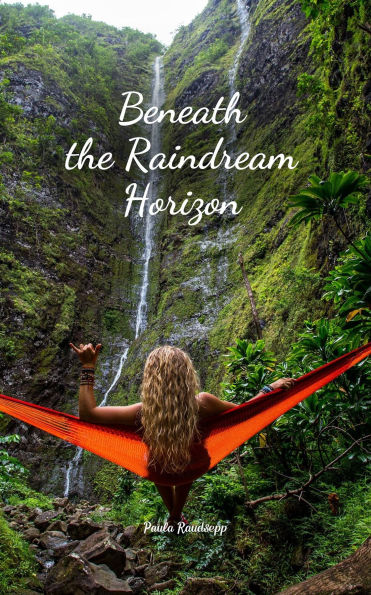 Beneath the Raindream Horizon