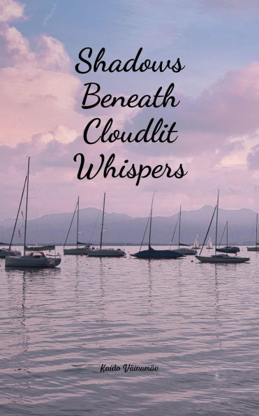 Shadows Beneath Cloudlit Whispers