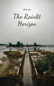 Title: The Rainlit Horizon, Author: Olivia Oja