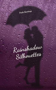 Title: Rainshadow Silhouettes, Author: Paula Raudsepp