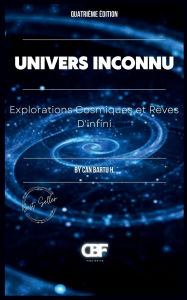 Title: Univers Inconnu: Explorations Cosmiques et Rï¿½ves D'infini, Author: Can Bartu H.