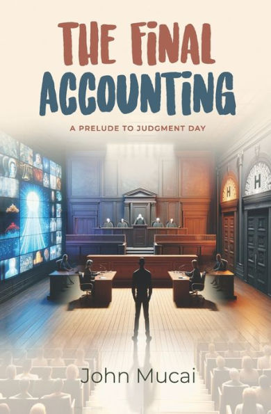 The Final Accounting: A Prelude to Judgment Day
