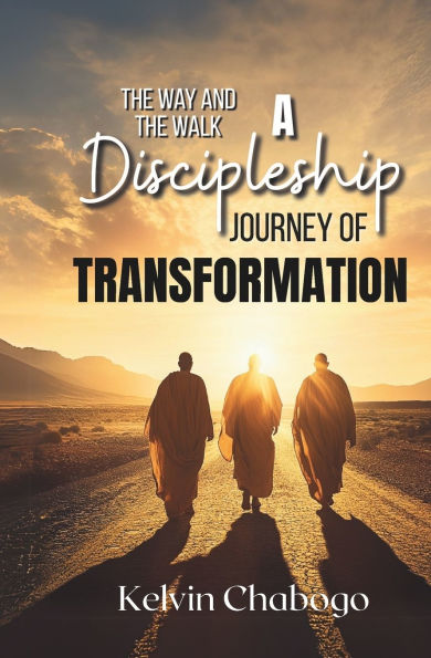 the Way and Walk: A Discipleship Journey of Transformation
