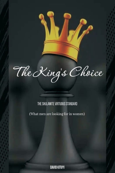 The King's Choice: The Shulamite Virtuous Woman