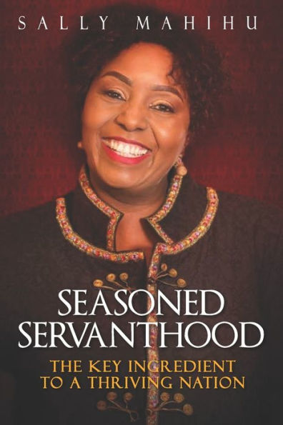 Seasoned Servanthood: The Key Ingredient to a Thriving Nation