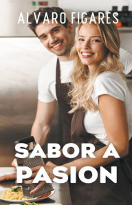 Title: Sabor A Pasiï¿½n, Author: Alvaro Figares