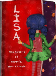 Title: Lisa, una historia de empatï¿½a, amor y coraje, Author: Ana Fonseca