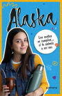 Alaska: Los sueños se cumplen... si te animás a ser vos