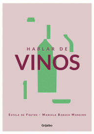 Title: Hablar de vinos, Author: Estela de Frutos