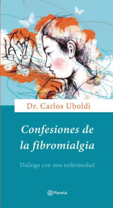 Title: Confesiones de la fibromialgia, Author: Dr. Carlos Uboldi