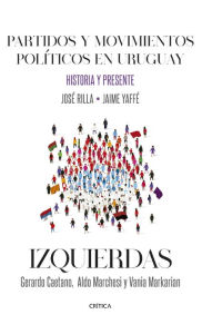 Title: Partidos y movimientos pol. en Uru. Izquierda, Author: José Rilla