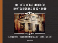 Title: Historia de la librerías montevideanas, Author: Alejandro Michelena