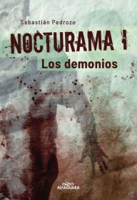 Title: Nocturama I: Los demonios, Author: Sebastián Pedrozo