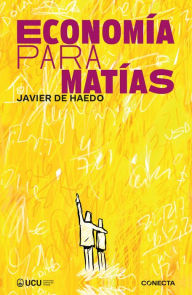 Title: Economía para Matías, Author: Javier de Haedo