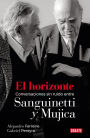 El horizonte: Conversaciones sin ruido entre Sanguinetti y Mujica