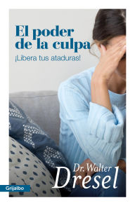 Title: El poder de la culpa, Author: Walter Dresel