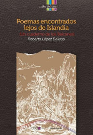 Title: Poemas encontrados lejos de Islandia, Author: Roberto López Belloso