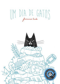 Title: Um dia de gatos, Author: Francisco Cunha