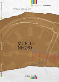 Title: Muelle negro, Author: Pablo Márquez