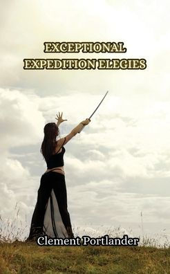 Exceptional Expedition Elegies