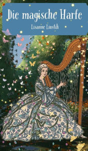 Title: Die magische Harfe, Author: Lisanne Liustik