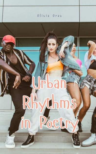 Urban Rhythms in Poetry by Olivia Orav, Paperback | Barnes & Noble®