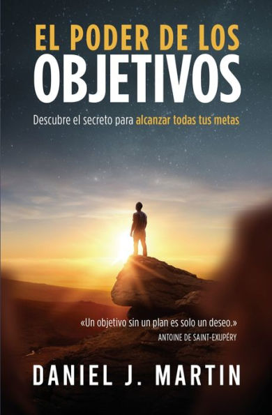 el poder de los objetivos: Descubre secreto para alcanzar todas tus metas