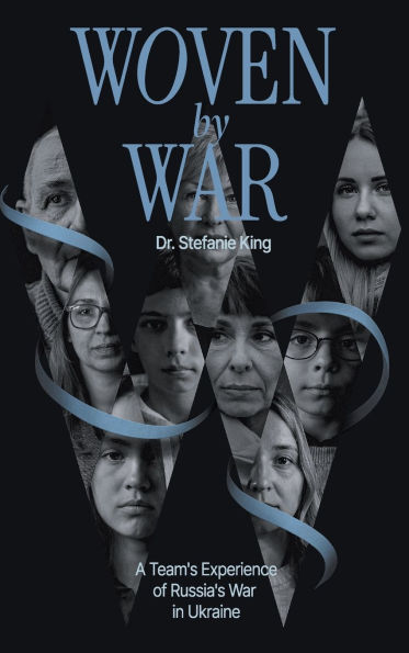 Woven by War: A Team's Experience of Russia's War Ukraine